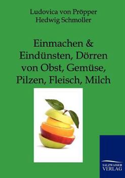 Paperback Einmachen und Eindünsten, Dörren von Obst, Gemüse, Pilzen, Fleisch, Milch [German] Book