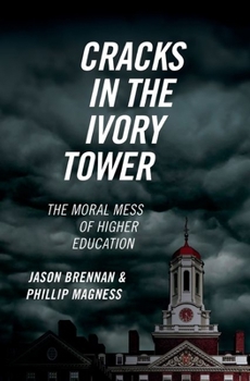 Hardcover Cracks in the Ivory Tower: The Moral Mess of Higher Education Book