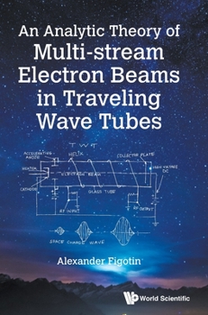Hardcover An Analytic Theory of Multi-Stream Electron Beams in Traveling Wave Tubes Book