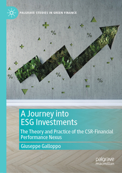 Hardcover A Journey Into Esg Investments: The Theory and Practice of the Csr-Financial Performance Nexus Book