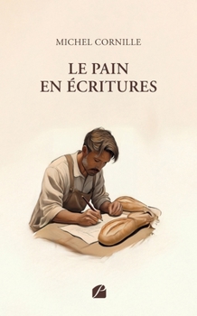 Paperback Le Pain en Écritures [French] Book