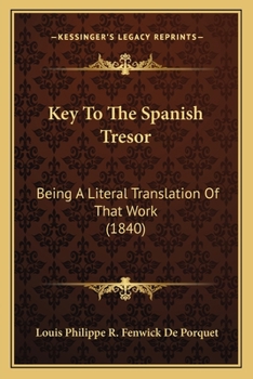 Paperback Key To The Spanish Tresor: Being A Literal Translation Of That Work (1840) Book