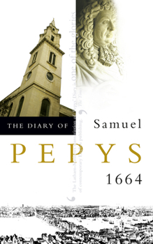 The Diary of Samuel Pepys, 1664 - Book #5 of the Diary of Samuel Pepys