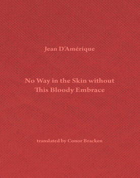 Paperback No Way in the Skin Without This Bloody Embrace Book