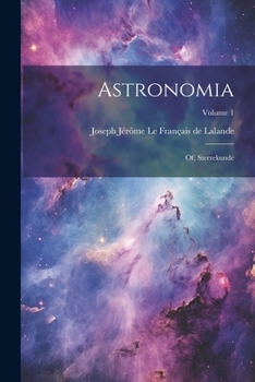 Paperback Astronomia: Of, Sterrekunde; Volume 1 [Dutch] Book