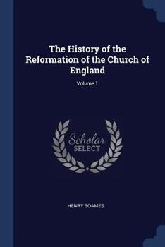 Paperback The History of the Reformation of the Church of England; Volume 1 Book