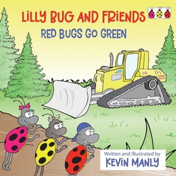 Paperback Lilly Bug and Friends: Red Bugs Go Green Book