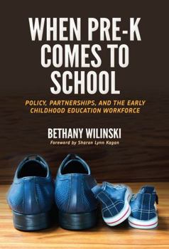 Paperback When Pre-K Comes to School: Policy, Partnerships, and the Early Childhood Education Workforce Book