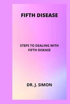 Paperback Fifth Disease: Steps to Dealing with Fifth Disease Book