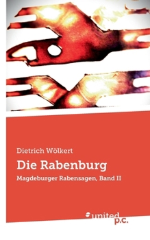Paperback Die Rabenburg: Magdeburger Rabensagen, Band II [German] Book