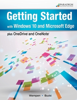 Paperback Getting Started with Windows 10 and Microsoft Edge Plus OneDrive and OneNote Book