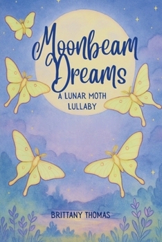 Paperback Moonbeam Dreams: A Lunar Moth Lullaby Book