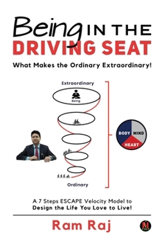 Paperback Being in the Driving Seat: What Makes the Ordinary Extraordinary! Book