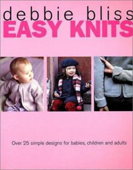 Paperback Easy Knits: Over 25 Simple Designs for Babies, Children and Adults Book