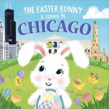 Hardcover The Easter Bunny Is Coming to Chicago Book