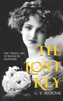 Paperback The LOST KEY: The Tragic Life of Blanche Monnier Book
