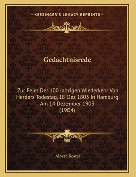 Paperback Gedachtnisrede: Zur Feier Der 100 Jahrigen Wiederkehr Von Herders Todestag, 18 Dez 1803 In Hamburg Am 14 Dezember 1903 (1904) [German] Book