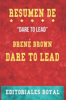 Paperback Resume De Dare to Lead: de Bren? Brown: Pautas de Discusion [Spanish] Book