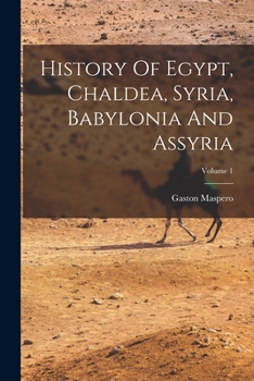 Paperback History Of Egypt, Chaldea, Syria, Babylonia And Assyria; Volume 1 Book
