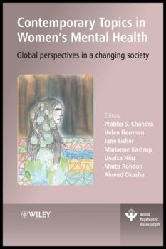 Contemporary Topics in Women's Mental Health: Global Perspectives in a Changing Society (World Psychiatric Association)