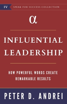 Paperback Influential Leadership: How Powerful Words Create Remarkable Results Book