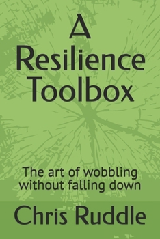 A Resilience Toolbox: The art of wobbling without falling down