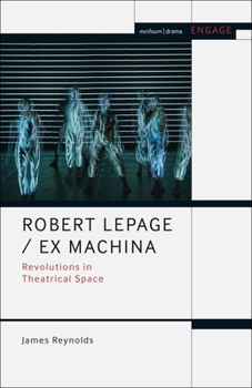 Paperback Robert Lepage / Ex Machina: Revolutions in Theatrical Space Book