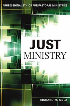 Paperback Just Ministry: Professional Ethics for Pastoral Ministers Book