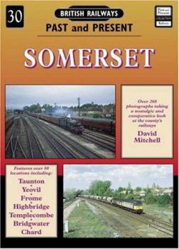 British Railways Past and Present: Somerset - Book #30 of the British Railways Past and Present