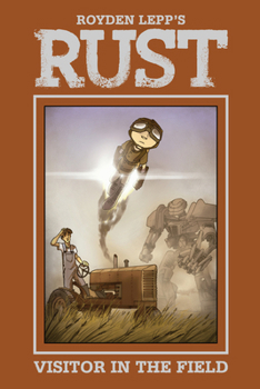Hardcover Rust Vol. 1: A Visitor in the Field Book