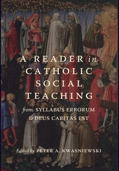 Hardcover A Reader in Catholic Social Teaching: From Syllabus Errorum to Deus Caritas Est Book