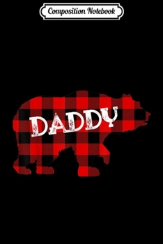 Composition Notebook: Mens Daddy Bear Buffalo Plaid Lumberjack Father's Day Dad Gift  Journal/Notebook Blank Lined Ruled 6x9 100 Pages