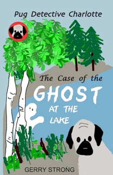 Paperback Ghost at the Lake: Pug Detective Charlotte Book