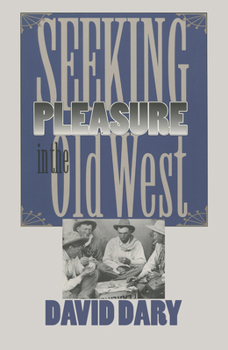 Paperback Seeking Pleasure in the Old West Book