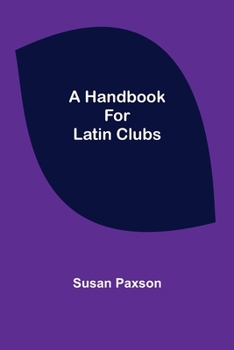 Paperback A Handbook for Latin Clubs Book