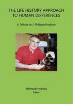 Paperback The Life History Approach to Human Differences: A Tribute to J. Philippe Rushton Book