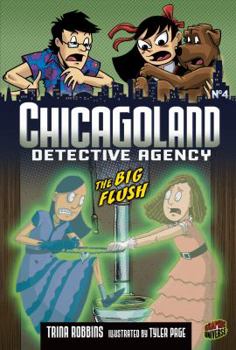 The Big Flush: Book 4 - Book #4 of the Chicagoland Detective Agency