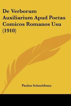 Paperback De Verborum Auxiliarium Apud Poetas Comicos Romanos Usu (1910) [Latin] Book