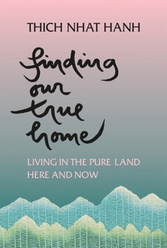 Paperback Finding Our True Home: Living in the Pure Land Here and Now Book