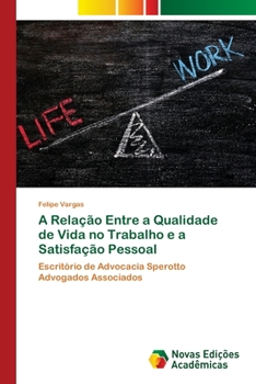 Paperback A Relação Entre a Qualidade de Vida no Trabalho e a Satisfação Pessoal [Portuguese] Book