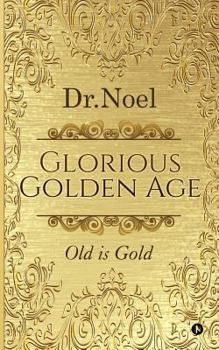 Paperback Glorious Golden Age: Old is Gold Book