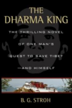 Paperback The Dharma King: The Thrilling Novel of One Man's Quest Tibet--And Himself Book