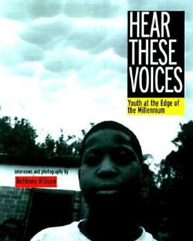 Hardcover Hear These Voices: Youth at the Edge of the Millennium Book
