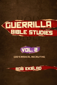 Paperback Guerrilla Bible Studies: Volume 2, God's Radical Recruiting Book