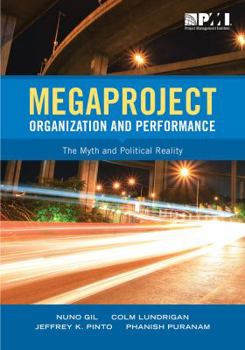 Paperback Megaproject Organization and Performance: The Myth and Political Reality Book