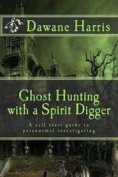 Paperback Ghost Hunting with a Spirit Digger Book