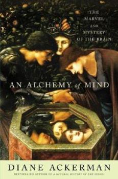 Hardcover An Alchemy of Mind: The Marvel and Mystery of the Brain Book