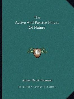 Paperback The Active And Passive Forces Of Nature Book