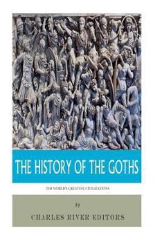 Paperback The World's Greatest Civilizations: The History of the Goths Book