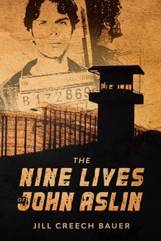 Paperback The Nine Lives of John Aslin: A Non-Fiction Novel Book
